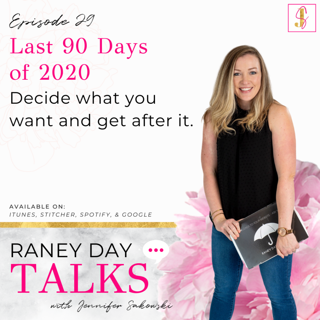 Last 90 Days of 2020: Decide What You Want and Get After It